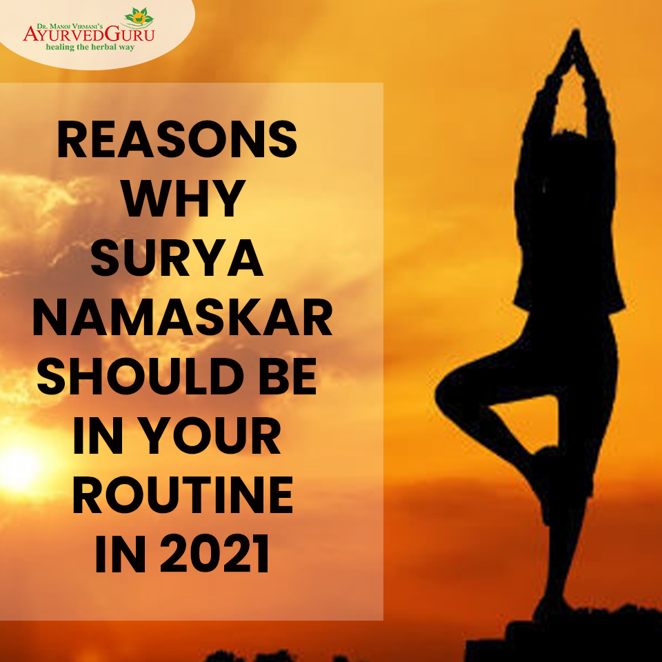 REASONS WHY SURYA NAMASKAR SHOULD BE IN YOUR ROUTINE IN 2021